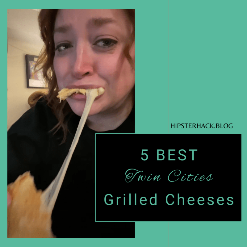 National Grilled Cheese Sandwich Day Hipster Hack Minnesota